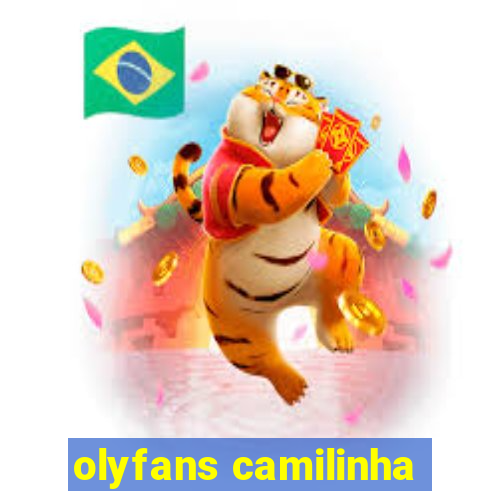 olyfans camilinha